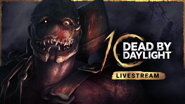 Dead by Daylight: 10th Anniversary broadcast