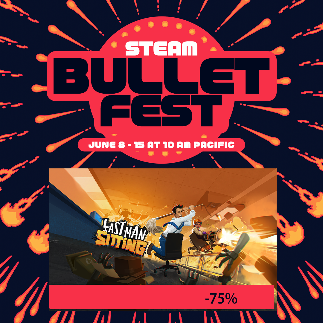 Last Man Sitting is in the Steam Bullet Fest!