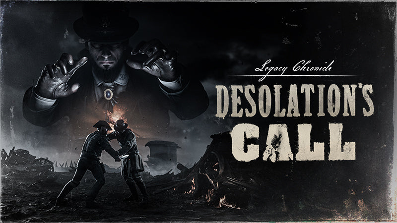 Legacy Chronicle "Desolation's Call" Coming Soon