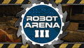 Robot Arena III - PC (Steam)