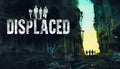 Displaced - PC (Steam)