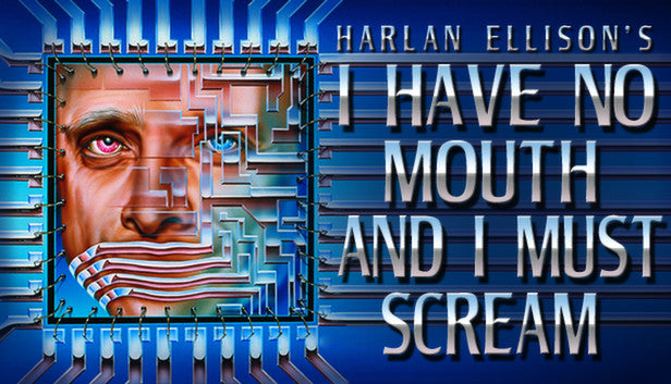 I Have No Mouth, and I Must Scream - PC (Steam)