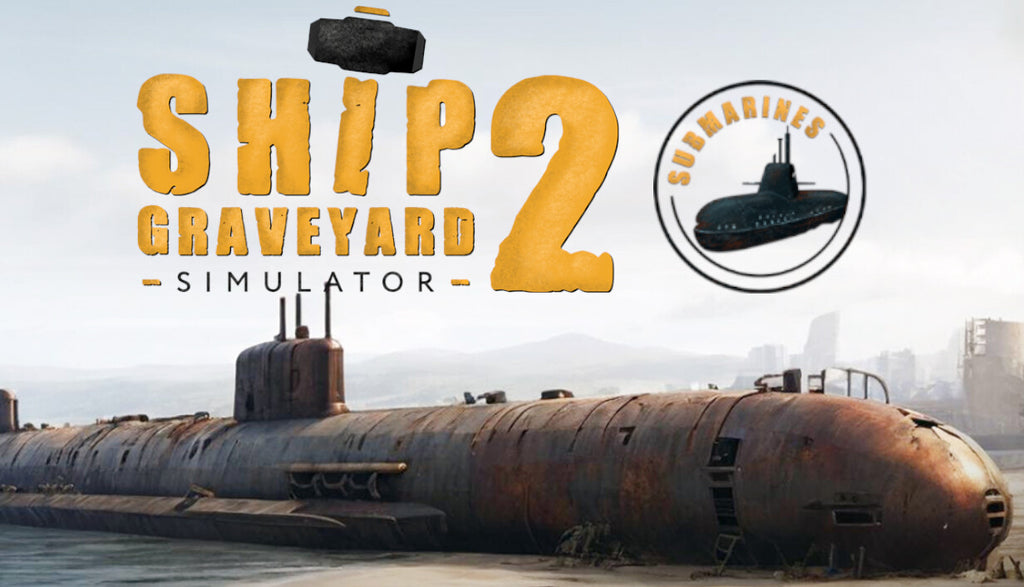 Ship Graveyard Simulator 2 - Submarines DLC - PC (Steam)