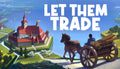 Let Them Trade - PC (Steam)