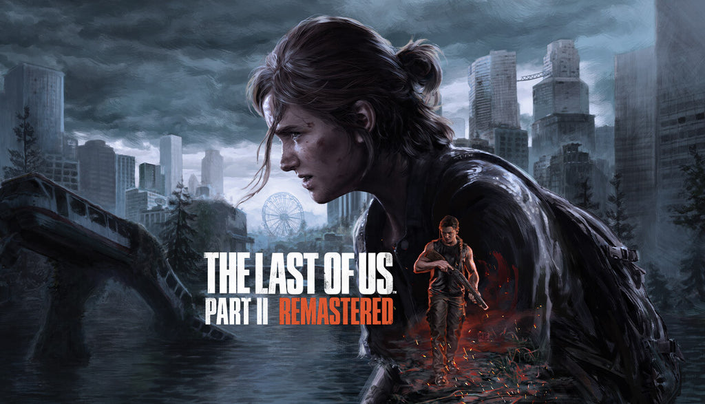 The Last of Us™ Part II Remastered