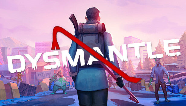 DYSMANTLE - PC (Steam)
