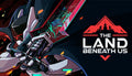 The Land Beneath Us - PC (Steam)