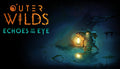 Outer Wilds - Echoes of the Eye DLC - PC (Steam)