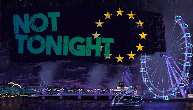 Not Tonight - PC (Steam)