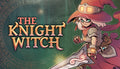The Knight Witch - PC (Steam)