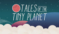 Tales of the Tiny Planet