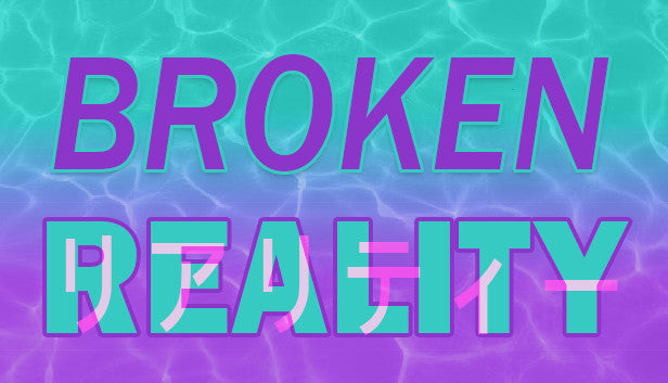Broken Reality - PC (Steam)