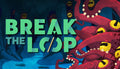 Break The Loop - PC (Steam)