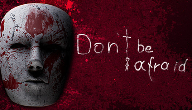 Don't Be Afraid - PC (Steam)