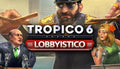Tropico 6 - Lobbyistico DLC - PC (Steam)