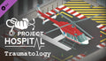 Project Hospital - Traumatology Department DLC - PC (Steam)