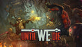 Until We Die - PC (Steam)